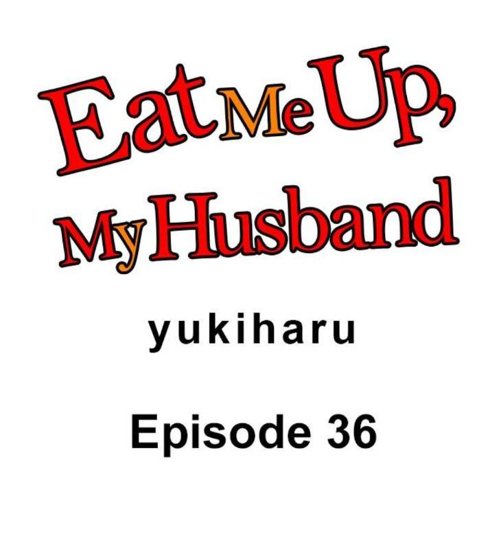 Eat-Me-Up-My-Husband-By-Yukiharu-Uncensored-Eng chapter_037 thumbnail